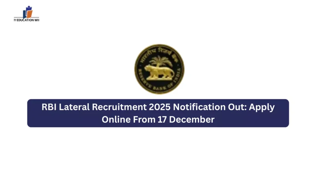 RBI Lateral Recruitment 2025 Notification Out: Apply Online From 17 December