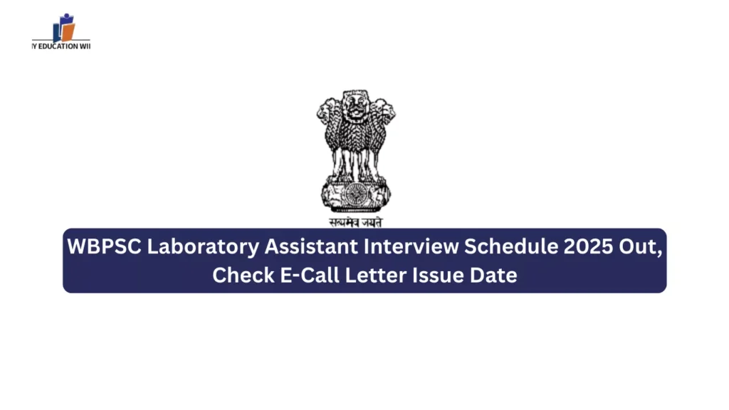 WBPSC Laboratory Assistant Interview Schedule 2025