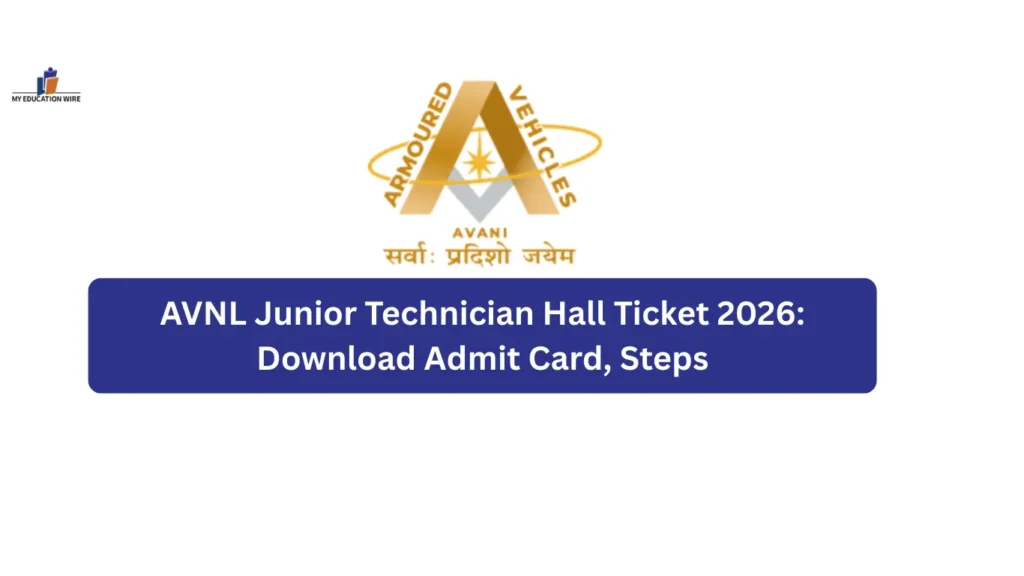 AVNL Junior Technician Hall Ticket 2026: Download Admit Card, Steps