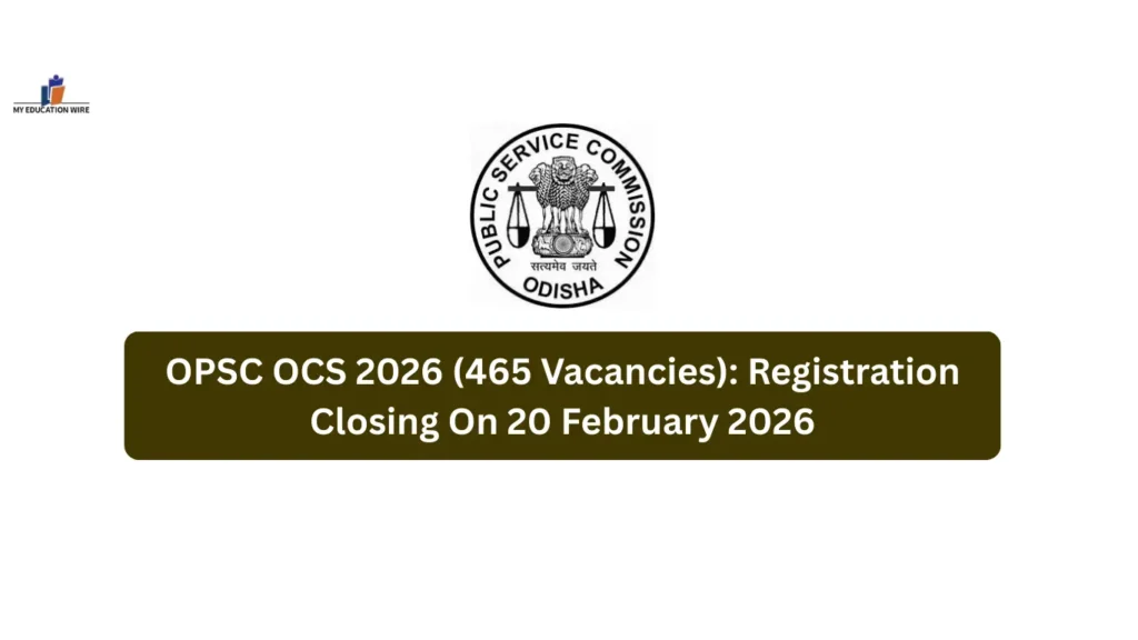 OPSC Civil Service Examination 2026 Registration Last Date is 20 February 2026