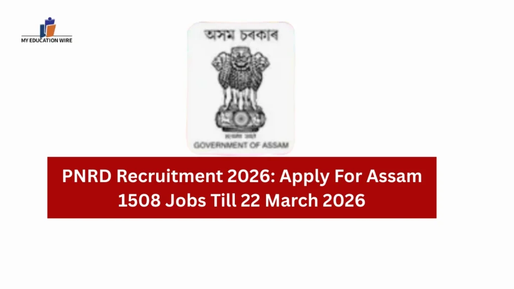 PNRD Recruitment 2026 Assam: Positions, Eligibility, Age Relaxation, Salary, Vacancy, Selection Process, Steps To Apply, Exam Pattern