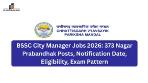 BSSC City Manager Jobs 2026: 373 Nagar Prabandhak Posts, Notification Date, Eligibility, Exam Pattern