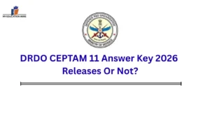 DRDO CEPTAM 11 Answer Key 2026 Releases Or Not?