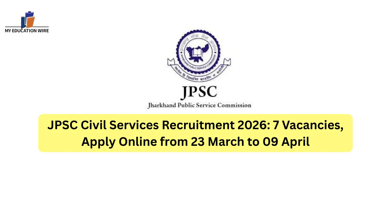 JPSC Civil Services Recruitment 2026: 7 Vacancies, Apply Online from 23 March to 09 April
