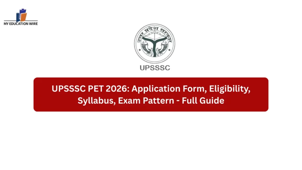 UPSSSC PET 2026: Application Form, Eligibility, Syllabus, Exam Pattern - Full Guide