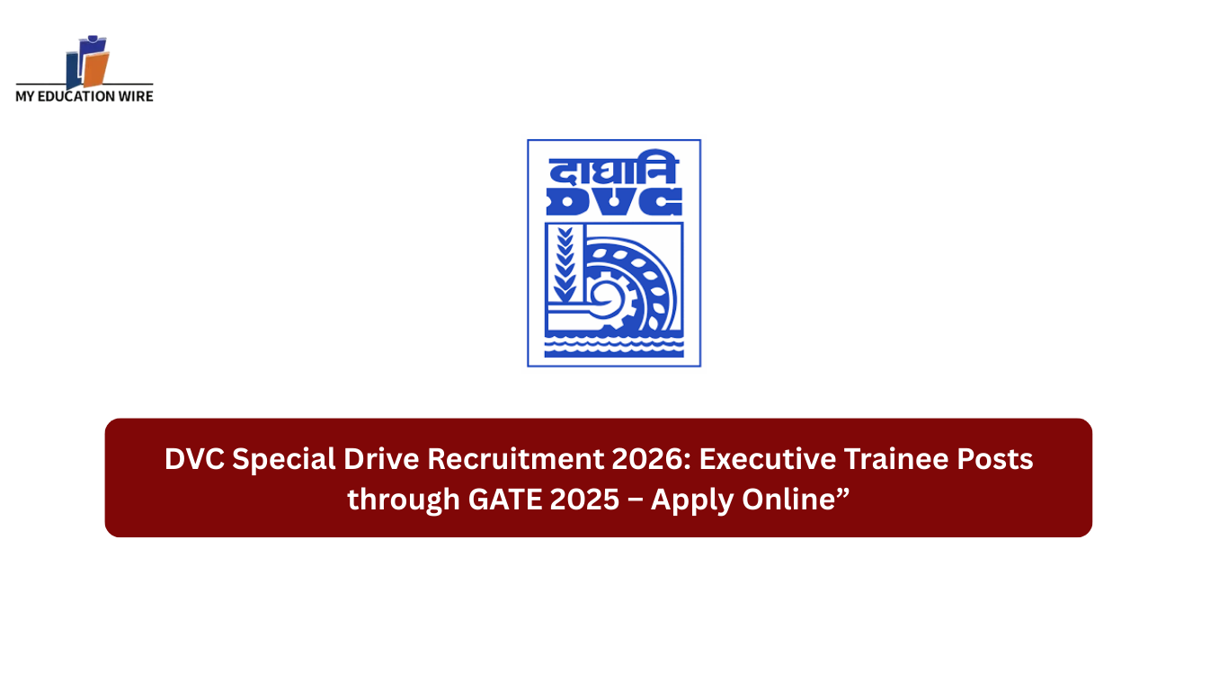 DVC Special Drive Recruitment 2026: Executive Trainee Posts through GATE 2025 – Apply Online”