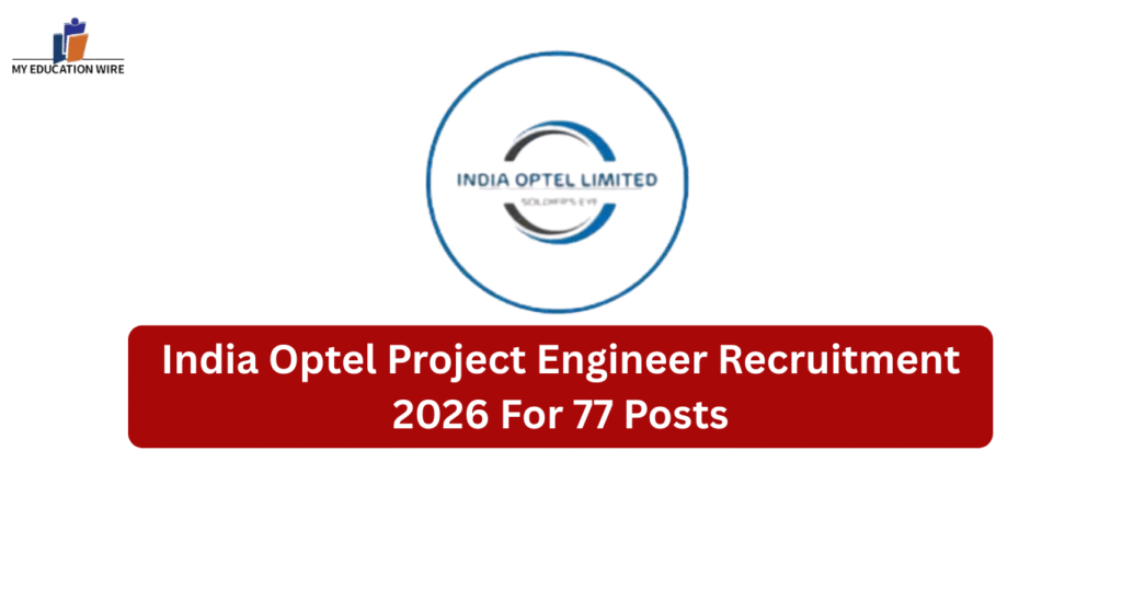 India Optel Project Engineer Recruitment 2026 For 77 Posts