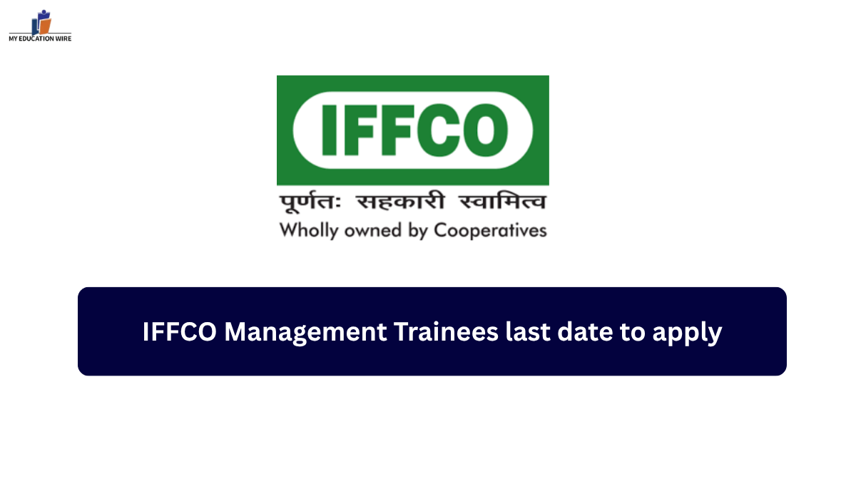 IFFCO Management Trainees last date to apply