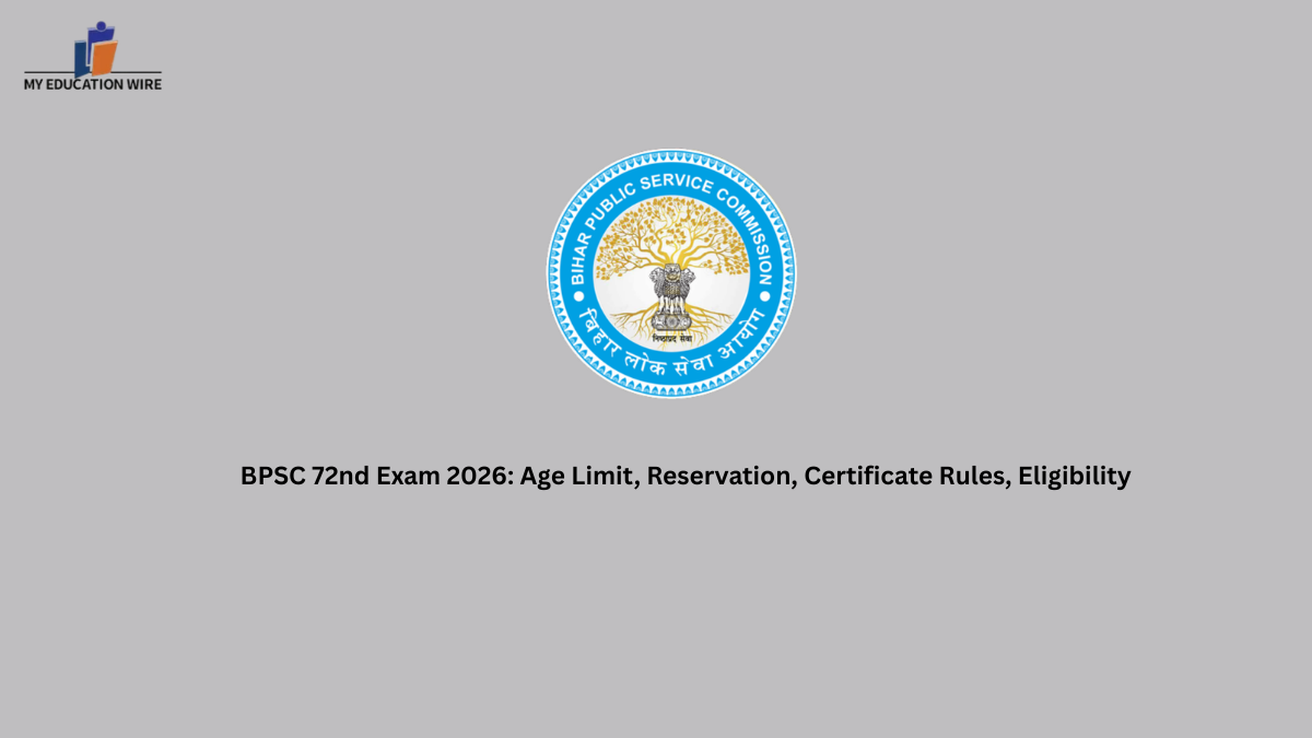 BPSC 72nd Exam 2026: Age Limit, Reservation, Certificate Rules, Eligibility