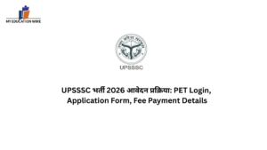 UPSSSC भर्ती 2026 आवेदन प्रक्रिया: PET Login, Application Form, Fee Payment Details