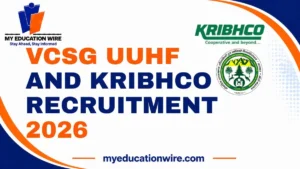 VCSG UUHF and KRIBHCO Recruitment 2026