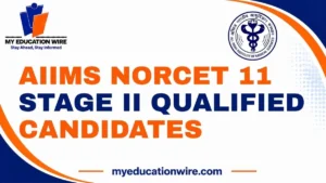 AIIMS NORCET 11 Stage II Qualified Candidates