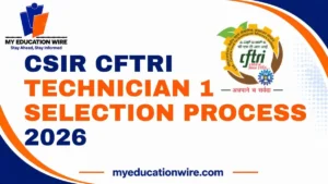 CSIR CFTRI Technician 1 Selection Process 2026