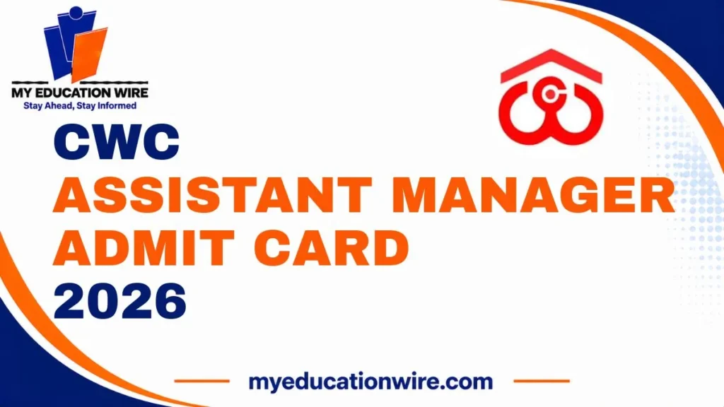 CWC Assistant Manager Admit Card 2026
