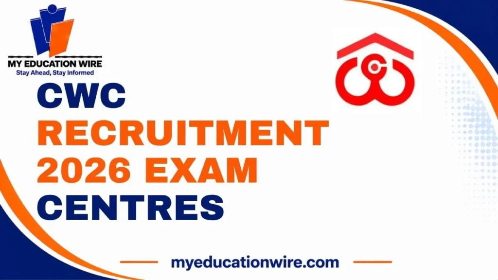 CWC Recruitment 2026 Exam Centres
