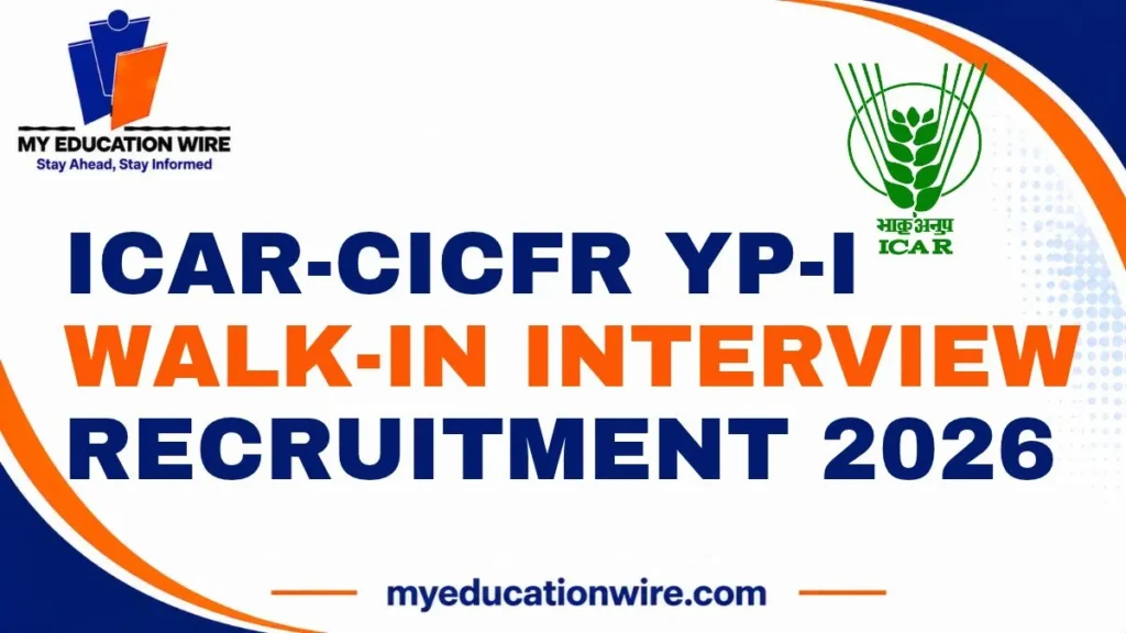 ICAR-CICFR YP-I Walk-in Interview Recruitment 2026