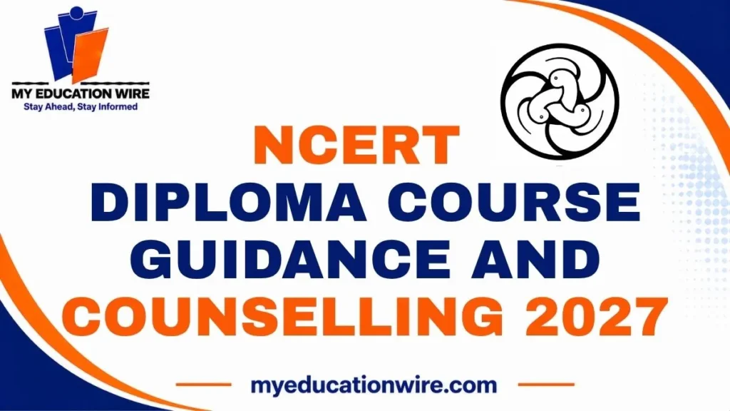 NCERT Diploma Course Guidance and Counselling 2027