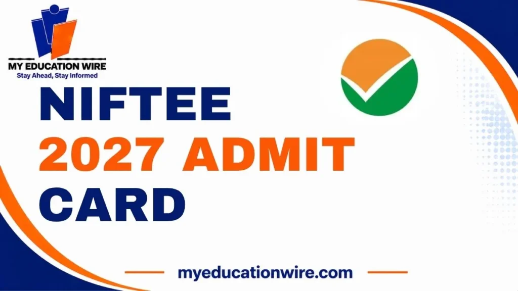 NIFTEE 2027 Admit Card