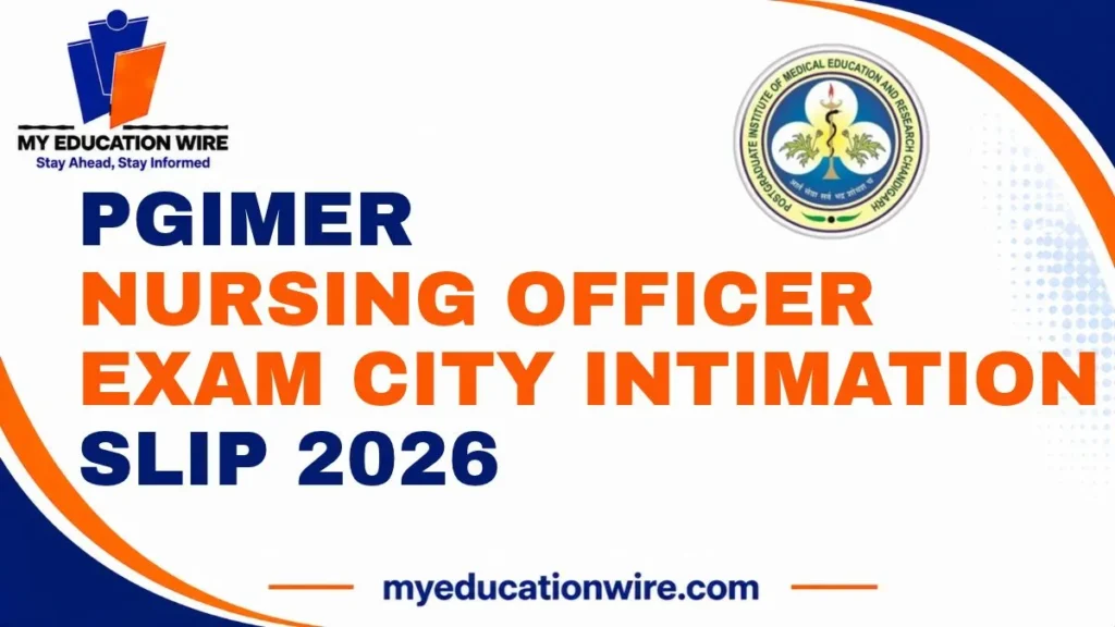 PGIMER Nursing Officer Exam City Intimation Slip 2026