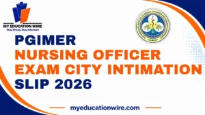 PGIMER Nursing Officer Exam City Intimation Slip 2026